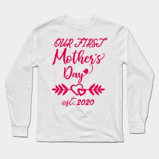 Our First Mother's Day est 2020 Long Sleeve T-Shirt